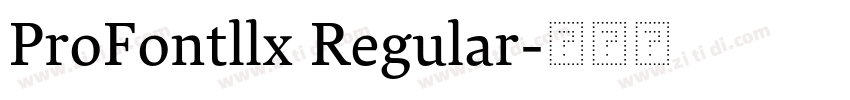 ProFontllx Regular字体转换 ProFontllx Regular字体转换